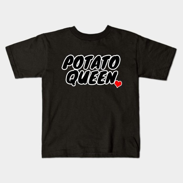 Potato Queen Kids T-Shirt by LunaMay